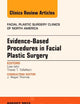 Evidence-Based Procedures in Facial Plastic Surgery, An Issue of Facial Plastic Surgery Clinics of North America (Volume 23-3) (The Clinics: Surgery, Volume 23-3)