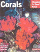 Corals: Everything About Purchase, Care, Feeding, and Compatibility (Complete Pet Owner's Manual)