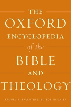 The Oxford Encyclopedia of the Bible and Theology