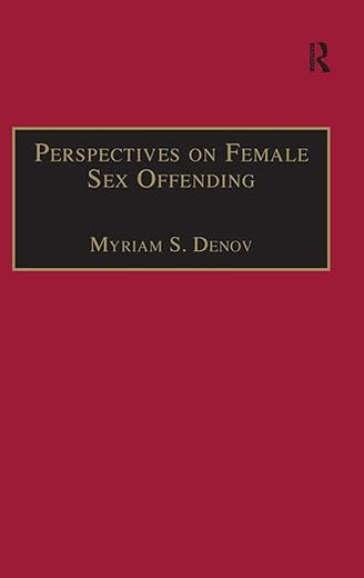 Perspectives on Female Sex Offending (Welfare and Society)