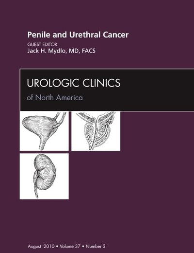 Penile and Urethral Cancer, An Issue of Urologic Clinics (Volume 37-3) (The Clinics: Internal Medicine, Volume 37-3)