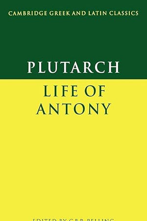 Plutarch: Life of Antony (Cambridge Greek and Latin Classics) (Volume 0)
