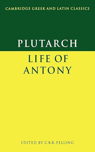 Plutarch: Life of Antony (Cambridge Greek and Latin Classics) (Volume 0)