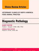 Diagnostic Pathology, An Issue of Veterinary Clinics: Food Animal Practice (Volume 28-3) (The Clinics: Veterinary Medicine, Volume 28-3)