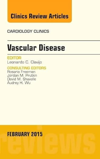 Vascular Disease, An Issue of Cardiology Clinics (Volume 33-1) (The Clinics: Internal Medicine, Volume 33-1)
