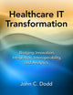 Healthcare IT Transformation: Bridging Innovation, Integration, Interoperability, and Analytics