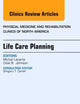 Life Care Planning, An Issue of Physical Medicine and Rehabilitation Clinics (Volume 24-3) (The Clinics: Orthopedics, Volume 24-3)