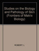 Studies on the Biology and Pathology of the Skin / Studies on Radiobiology