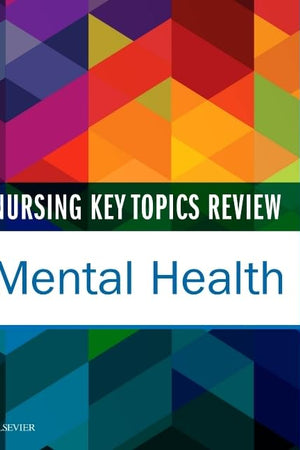 Nursing Key Topics Review: Mental Health