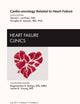 Cardio-oncology Related to Heart Failure, An Issue of Heart Failure Clinics (Volume 7-3) (The Clinics: Internal Medicine, Volume 7-3)