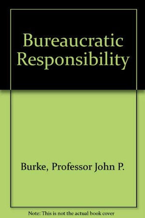 Bureaucratic Responsibility