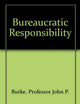 Bureaucratic Responsibility