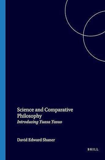 Science and Comparative Philosophy: Introducing Yuasa Yasuo