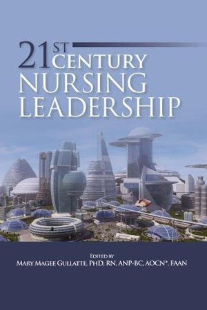 21st Century Nursing Leadership (Oncology Nursing Society)