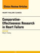 Comparative-Effectiveness Research in Heart Failure, An Issue of Heart Failure Clinics (Volume 9-1) (The Clinics: Internal Medicine, Volume 9-1)