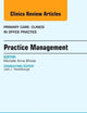 Practice Management, An Issue of Primary Care Clinics in Office Practice (Volume 39-4) (The Clinics: Internal Medicine, Volume 39-4)