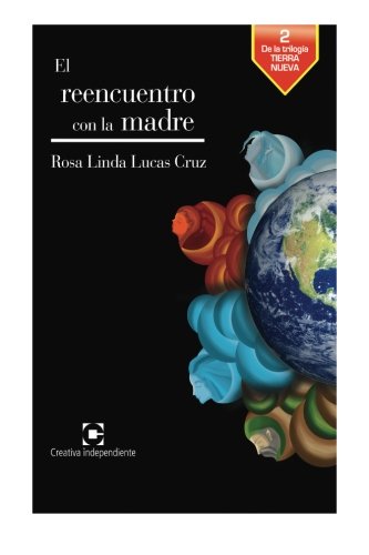 El reencuentro con la madre (Trilogia tierra nueva) (Volume 2) (Spanish Edition)