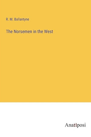 The Norsemen in the West