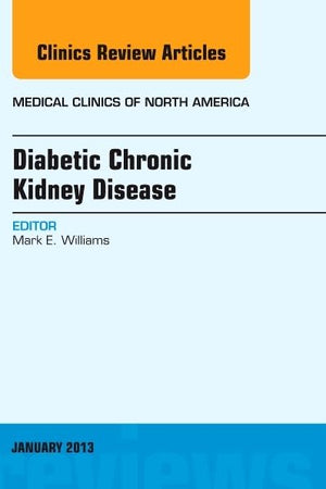 Diabetic Chronic Kidney Disease: An Issue of Medical Clinics