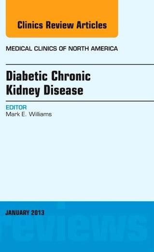 Diabetic Chronic Kidney Disease: An Issue of Medical Clinics