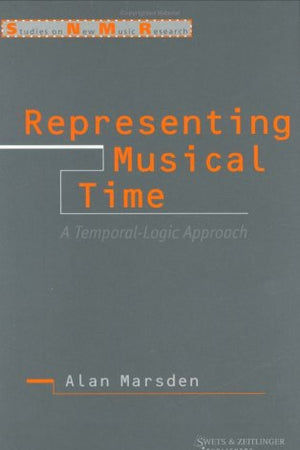 Representing Musical Time: A Temporal-Logic Approach (Studies on New Music Research)