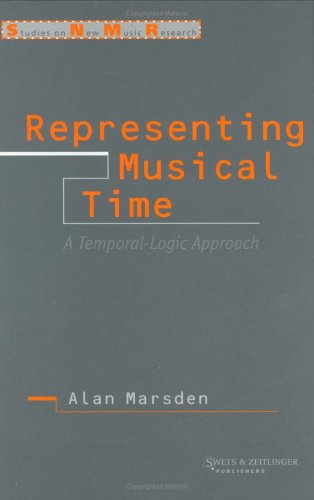 Representing Musical Time: A Temporal-Logic Approach (Studies on New Music Research)