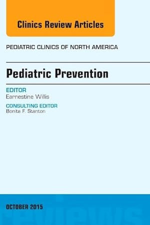 Pediatric Prevention, An Issue of Pediatric Clinics (Volume 62-5) (The Clinics: Internal Medicine, Volume 62-5)
