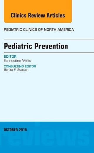Pediatric Prevention, An Issue of Pediatric Clinics (Volume 62-5) (The Clinics: Internal Medicine, Volume 62-5)