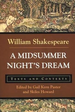 A Midsummer Night's Dream: Texts and Contexts (Bedford Shakespeare)