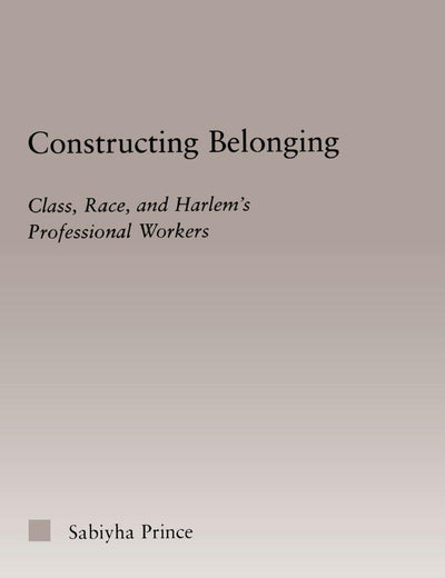 Constructing Belonging (Studies in African American History and Culture)