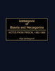 Izetbegovic of Bosnia and Herzegovina: Notes from Prison, 1983-1988