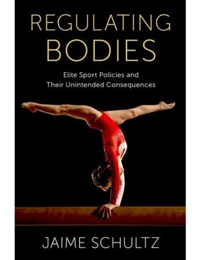 Regulating Bodies: Elite Sport Policies and Their Unintended Consequences