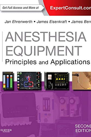 Anesthesia Equipment: Principles and Applications (Expert Consult: Online and Print)