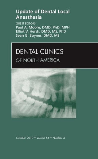 Update of Dental Local Anesthesia, An Issue of Dental Clinics (Volume 54-4) (The Clinics: Dentistry, Volume 54-4)