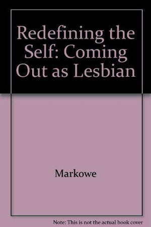 Redefining the Self: Coming Out As Lesbian