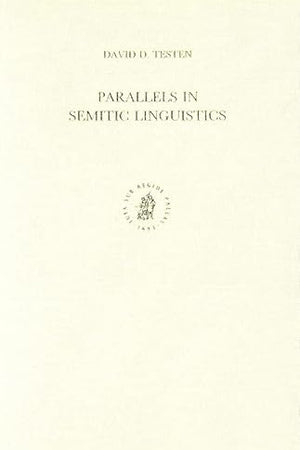 Parallels in Semitic Linguistics: The Development of Arabic la- and Related Semitic Particles (Studies in Semitic Languages and Linguistics, 26)