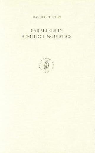 Parallels in Semitic Linguistics: The Development of Arabic la- and Related Semitic Particles (Studies in Semitic Languages and Linguistics, 26)