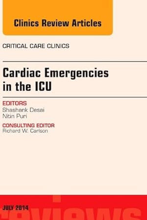 Cardiac Emergencies in the ICU , An Issue of Critical Care Clinics (Volume 30-3) (The Clinics: Internal Medicine, Volume 30-3)