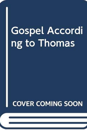 Gospel According to Thomas (English and Coptic Edition)