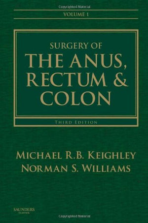 Surgery of the Anus, Rectum and Colon, 2- Volume Set (Surgery of the Anus, Rectum & Colon ( Goligher ))