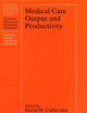 Medical Care Output and Productivity (Volume 62) (National Bureau of Economic Research Studies in Income and Wealth)