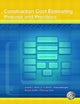 Construction Cost Estimating: Process and Practices