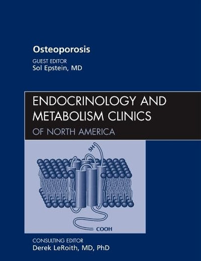 Osteoporosis, An Issue of Endocrinology and Metabolism Clinics (Volume 41-3) (The Clinics: Internal Medicine, Volume 41-3)