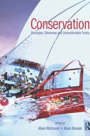 Conservation: Principles, Dilemmas and Uncomfortable Truths