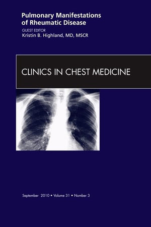 Pulmonary Manifestations of Rheumatic Disease, An Issue of Clinics in Chest Medicine (Volume 31-3) (The Clinics: Internal Medicine, Volume 31-3)