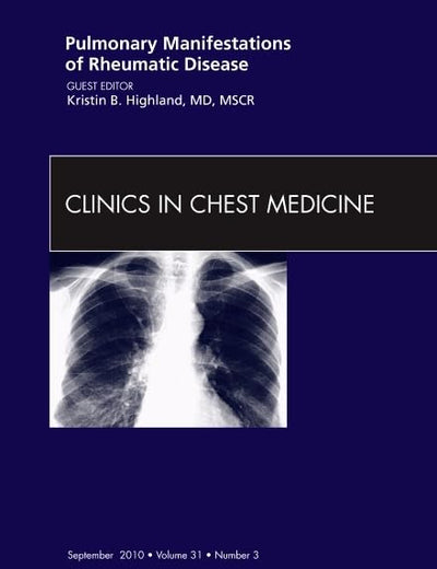 Pulmonary Manifestations of Rheumatic Disease, An Issue of Clinics in Chest Medicine (Volume 31-3) (The Clinics: Internal Medicine, Volume 31-3)