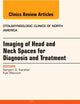 Imaging of Head and Neck Spaces for Diagnosis and Treatment, An Issue of Otolaryngologic Clinics (Volume 45-6) (The Clinics: Internal Medicine, Volume 45-6)