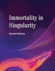 Immortality in Singularity