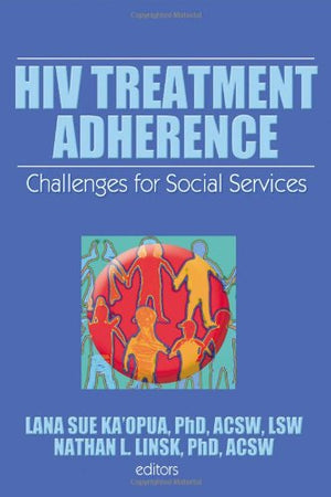 HIV Treatment Adherence: Challenges for Social Services
