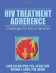 HIV Treatment Adherence: Challenges for Social Services